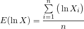 \begin{equation*} E(\ln X) = \dfrac{\sum\limits_{i=1}^{n}\big(\ln X_i\big)}{n} \end{equation*}